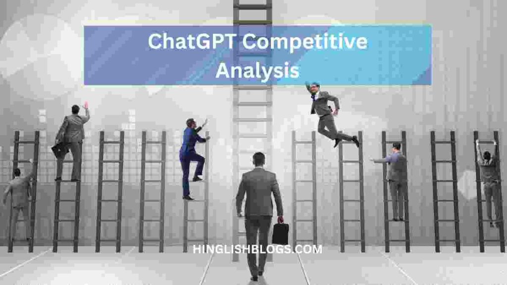 ChatGPT Competitive Analysis