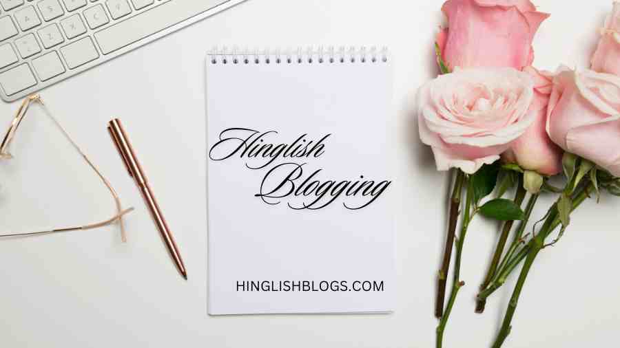 Hinglish Blogging के फायदे
