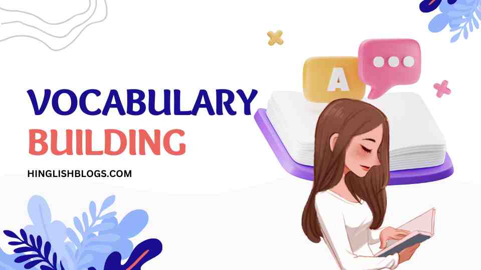 प्रथम सप्ताह: वोकैबुलरी का निर्माण | Vocabulary Building